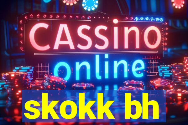 skokk bh